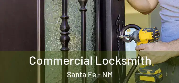  Commercial Locksmith Santa Fe - NM