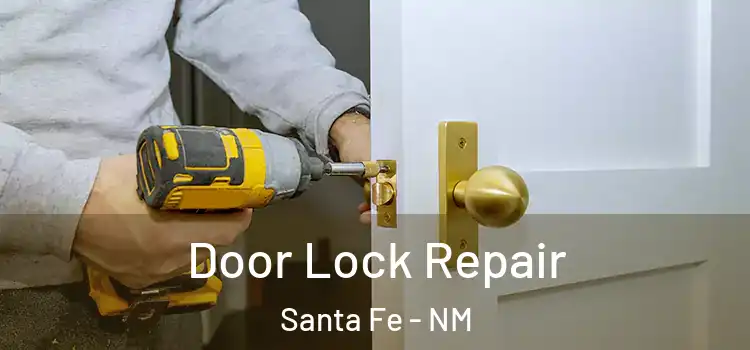 Door Lock Repair Santa Fe - NM