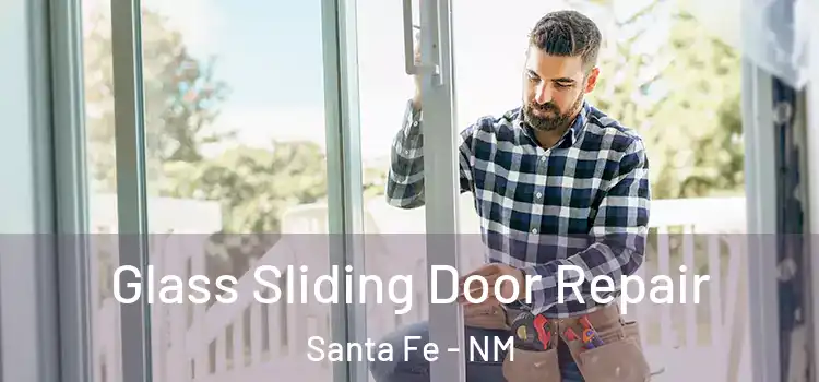 Glass Sliding Door Repair Santa Fe - NM