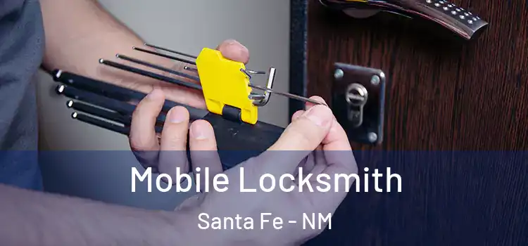 Mobile Locksmith Santa Fe - NM