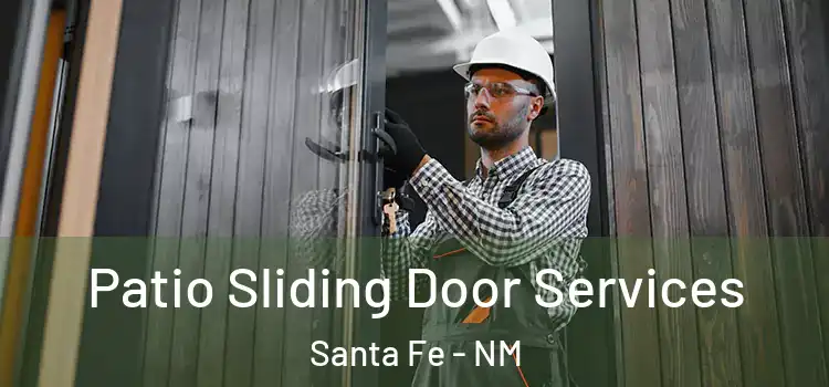 Patio Sliding Door Services Santa Fe - NM