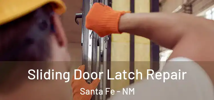 Sliding Door Latch Repair Santa Fe - NM