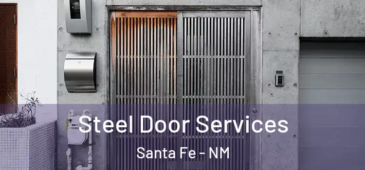 Steel Door Services Santa Fe - NM